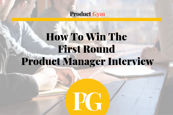 product management second round interview questions product gym 1st round interview questions