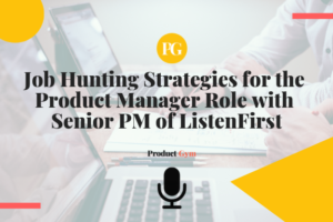 Podcast: Job Hunting Strategies for Product Management