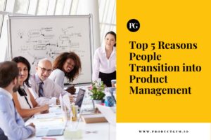 5 reasons people transition into product management