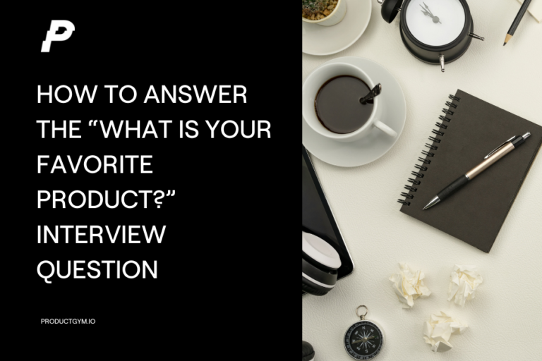 How to Answer the "What Is Your Favorite Product?" Question