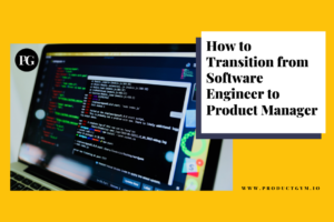 Transition from Software Engineer to Product Manager