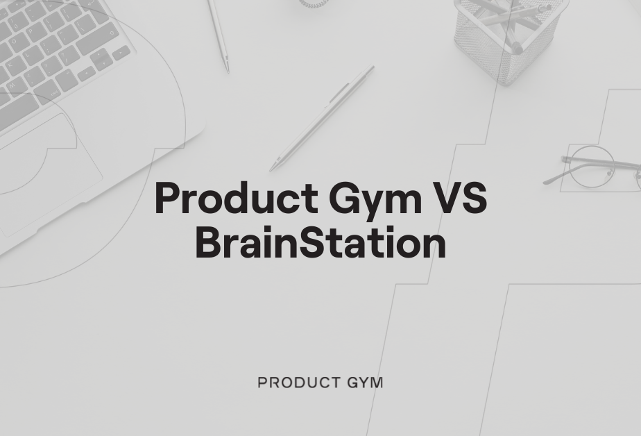 Product Gym vs BrainStation Product Management
