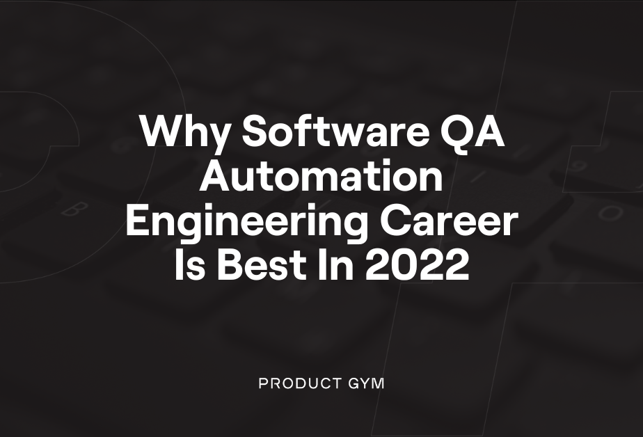 Why Software QA Automation Engineering Career Is Best in 2024 Product Gym
